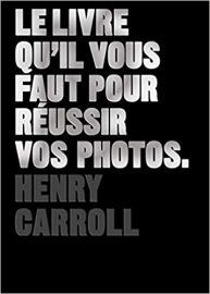 Le Livre qu'il vous faut pour réussir vos photos